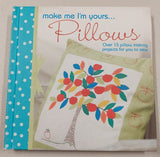Make Me I'm Yours...Pillows