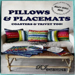 Pillows & Placemats Coasters & Trivet Too!