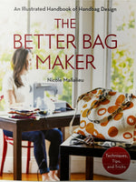 The Better Bag Maker: An Illustrated Handbook of Handbag Design