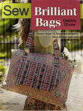 Sew Brilliant Bags: Choose from 12 beautiful projects, then design your own