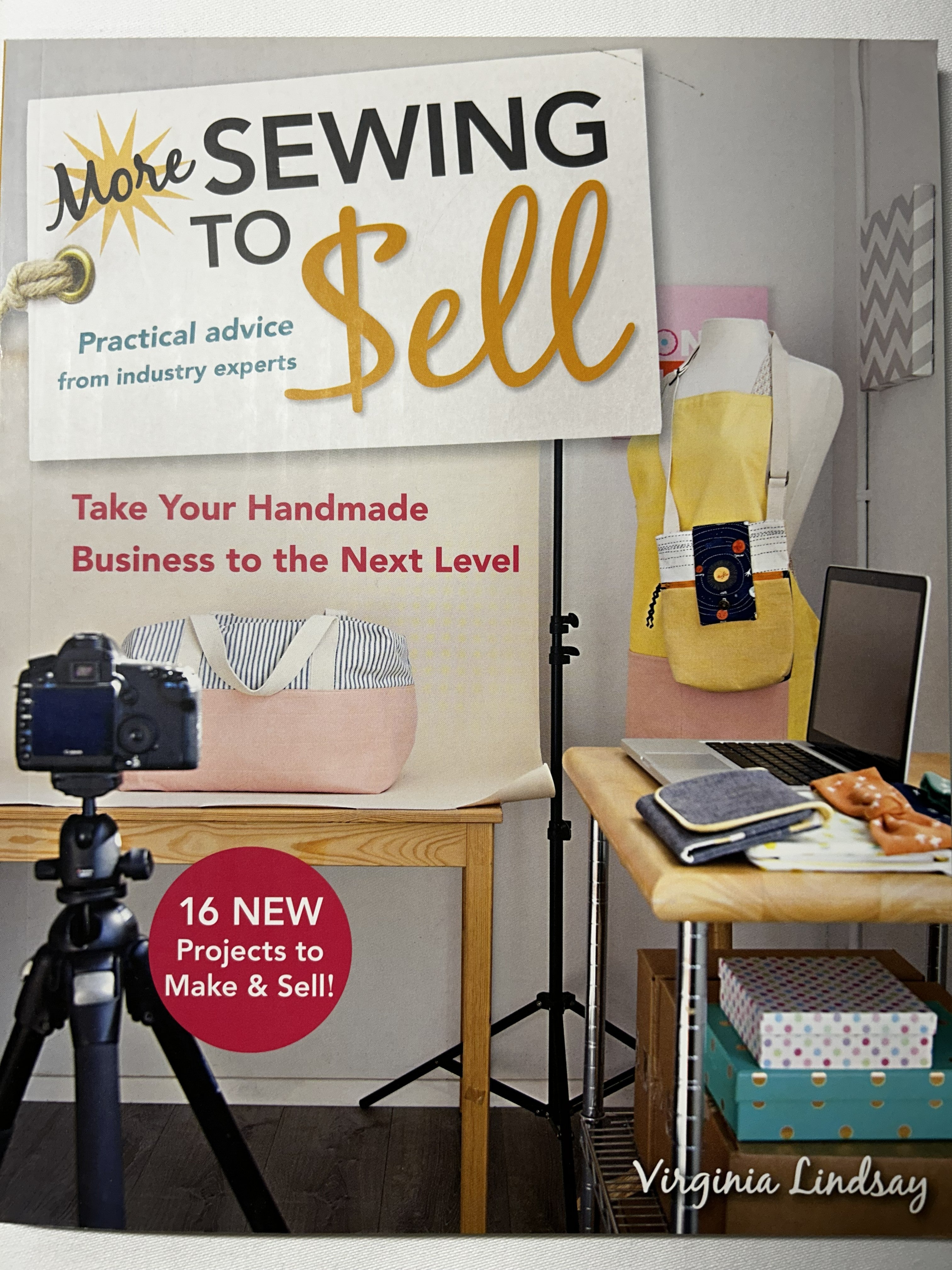 More Sewing to Sell: Take Your Handmade Business to the Next Level