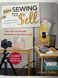 More Sewing to Sell: Take Your Handmade Business to the Next Level