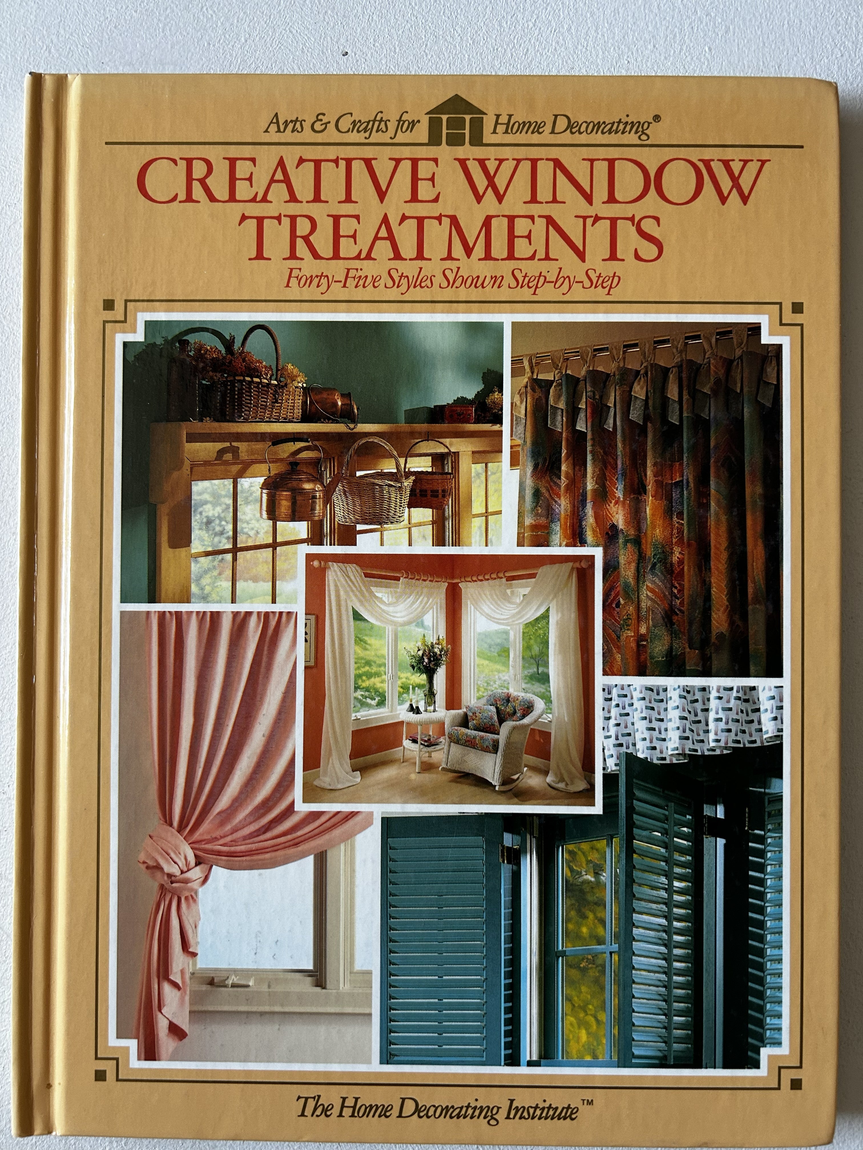 Creative Window Treatments: Forty-Five Styles Shown Step-by-Step (Used- Like New)