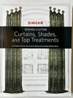 Singer® Sewing Custom: Curtains, Shades, and Top Treatments: A Complete Step-by-Step Guide to Making and Installing Window Decor (Used- Like New)