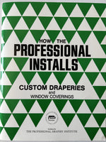 How the Professional Installs Custom Draperies and Window Coverings (Used- Like New)