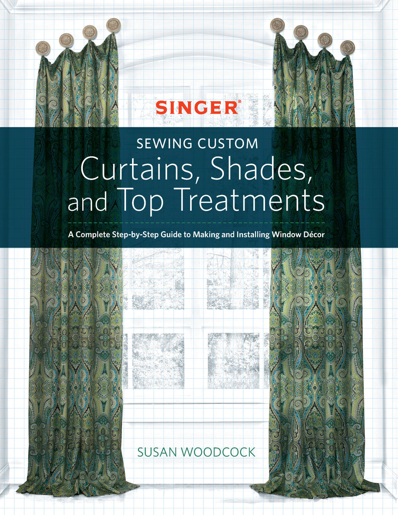 Curtains, Shades and Top Treatments by Susan Woodcock